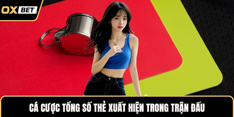 Cá cược tổng số thẻ xuất hiện trong trận đấu