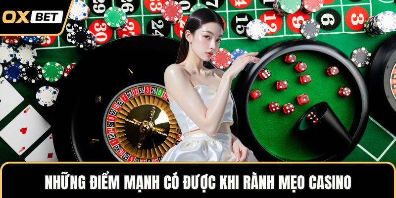 Những điểm mạnh có được khi rành mẹo casino